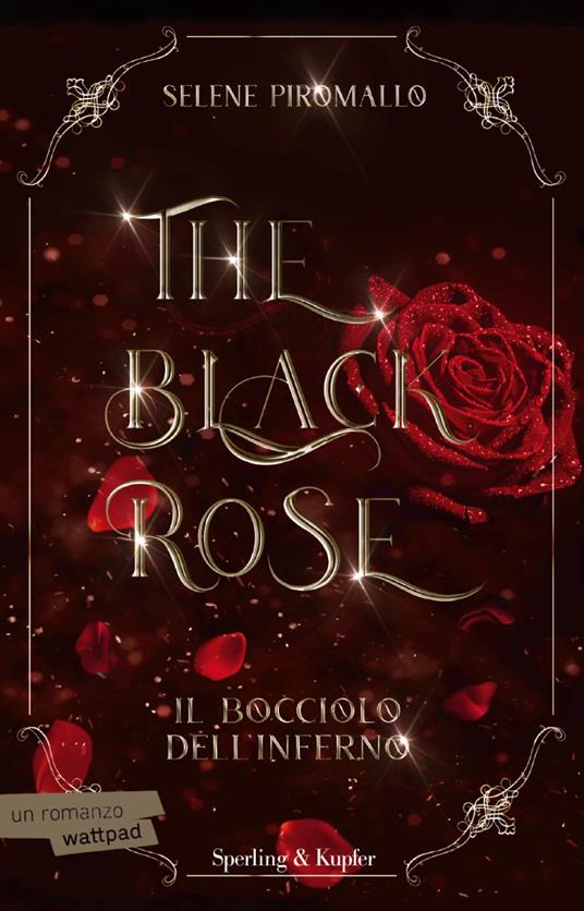 Selene Piromallo Il bocciolo dell'inferno. The black rose. Vol. 1